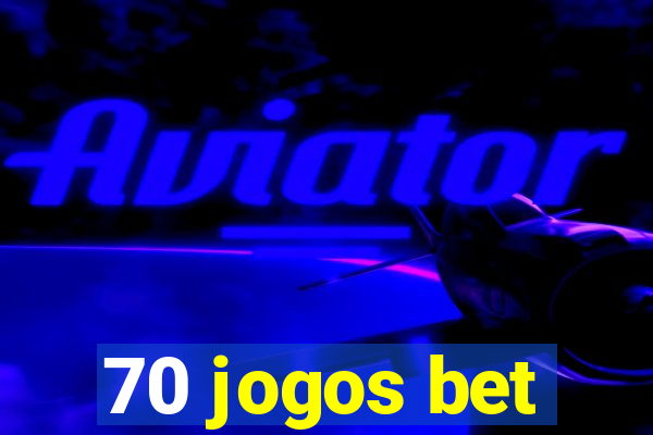 70 jogos bet